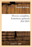 Oeuvres Compltes. Entretiens Spirituels