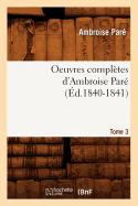 Oeuvres Compl?tes d'Ambroise Par?. Tome 3 (?d.1840-1841)