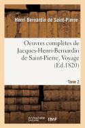 Oeuvres compl?tes de Jacques-Henri-Bernardin de Saint-Pierre, Voyage Tome 2