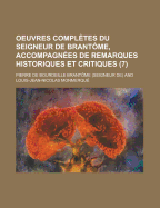 Oeuvres Compl?tes Du Seigneur de Brant?me, Accompagn?es de Remarques Historiques Et Critiques, Vol. 1 (Classic Reprint)