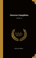 Oeuvres Compl?tes; Volume 18