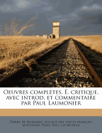 Oeuvres Completes. . Critique, Avec Introd. Et Commentaire Par Paul Laumonier