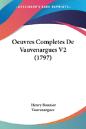 Oeuvres Completes de Vauvenargues V2 (1797)