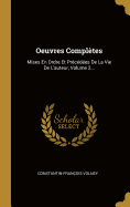 Oeuvres Completes: Mises En Ordre Et Precedees de la Vie de L'Auteur, Volume 2...