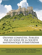 Oeuvres Completes. Publi Es Par Les Soins de La Soci T Math Matique D'Amsterdam Volume 2