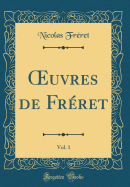 Oeuvres de Frret, Vol. 1 (Classic Reprint)