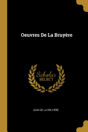 Oeuvres De La Bruyre