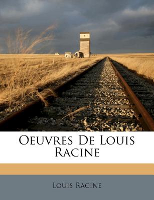 Oeuvres de Louis Racine - Racine, Louis