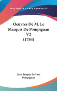 Oeuvres de M. Le Marquis de Pompignan V2 (1784)