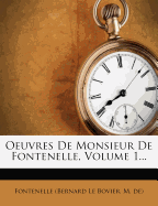 Oeuvres de Monsieur de Fontenelle, Volume 1...