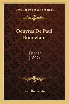 Oeuvres de Paul Bonnetain: En Mer (1897) - Bonnetain, Paul