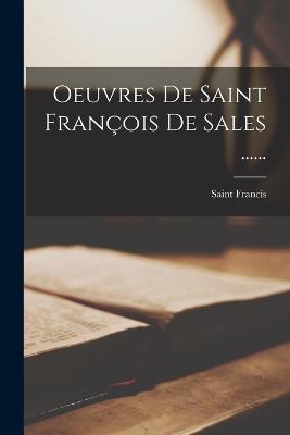 Oeuvres De Saint Franois De Sales ...... - Saint Francis (de Sales) (Creator)