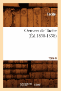 Oeuvres de Tacite. Tome 6 (d.1830-1838)