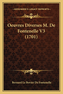 Oeuvres Diverses M. de Fontenelle V3 (1701)