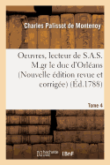 Oeuvres, Lecteur de S.A.S. M.Gr Le Duc d'Orl?ans. Nouvelle ?dition, Revue Et Corrig?e Tome 1