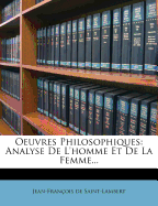 Oeuvres Philosophiques: Analyse De L'homme Et De La Femme...