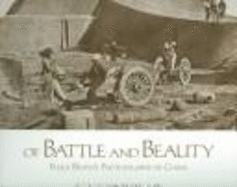 Of Battle and Beauty: Felice Beato's Photographs of China - Harris, David, and Van Slyke, Lyman P (Introduction by), and Beato, Felice