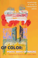 Of Color: Poets' Ways of Making: An Anthology of Essays on Transformative Poetics