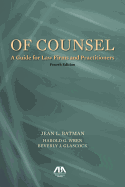Of Counsel: A Guide for Law Firms and Practitioners
