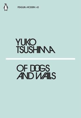 Of Dogs and Walls - Tsushima, Yuko