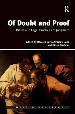 Of Doubt and Proof: Ritual and Legal Practices of Judgment - Berti, Daniela, and Good, Anthony