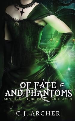 Of Fate and Phantoms - Archer, C J