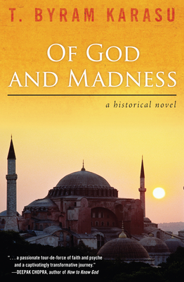 Of God and Madness: A Historical Novel - Karasu, T Byram, M.D., M D