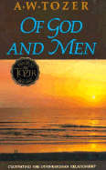Of God and Men - Tozer, A W