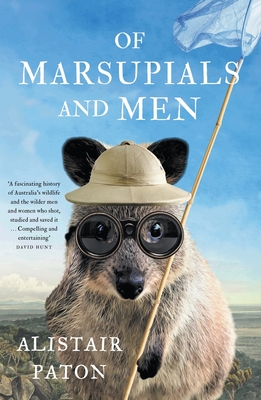 Of Marsupials and Men - Paton, Alistair