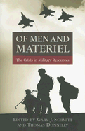 Of Men and Materiel: The Crisis in Military Resources - Donnelly, Thomas, and Schmitt, Gary J