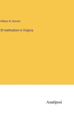 Of methodism in Virginia - Bennett, William W