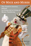 Of Mice and Muses: The Creative Journey Behind La Crme de la Crme of Mouse Taxidermy