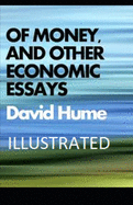 Of Money, and Other Economic Essays Illustrated