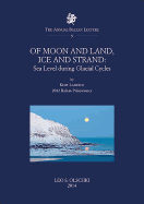 Of Moon and Land, Ice and Strand: Sea Level During Glacial Cycles