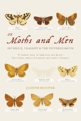 Of Moths and Men: Intrigue, Tragedy and the Peppered Moth - Hooper, Judith