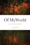 Of My World: Through Poetry and Photography