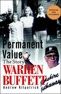 Of Permanent Value: The Story of Warren Buffet - Kilpatrick, Andrew
