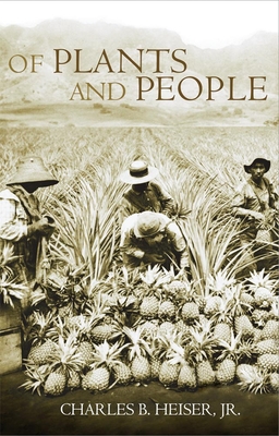 Of Plants and People - Heiser, Charles B