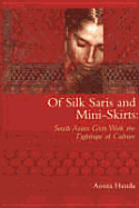 Of Silk Saris & Mini-Skirts South Asian