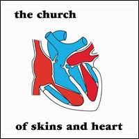 Of Skins and Heart - The Church