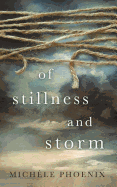 Of Stillness and Storm