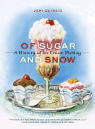 Of Sugar and Snow: A History of Ice Cream Making