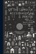 Of the Lawes of Ecclesiastical Politie: Eight Books