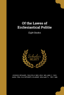 Of the Lawes of Ecclesiastical Politie