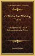 Of Walks and Walking Tours: An Attempt to Find a Philosophy and a Creed