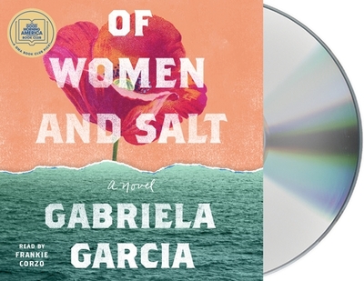 Of Women and Salt - Garcia, Gabriela, and Corzo, Frankie (Read by)