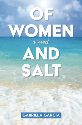 Of Women and Salt - Garcia, Gabriela