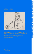 Of Writers and Workers: The Movement of Writing Workers in East Germany