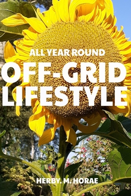 Off-Grid Lifestyle - Horae, Herby M