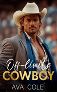 Off-Limits Cowboy: A Small Town Forbidden Romance